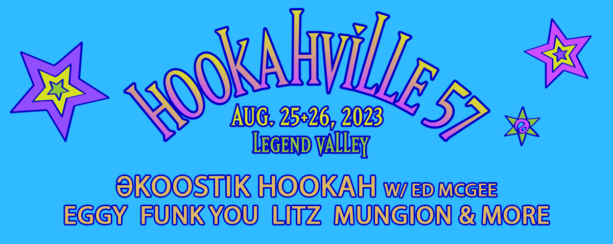 Hookahville May 13 + 14, 2022 at Brushy Fork Phamily Ranch